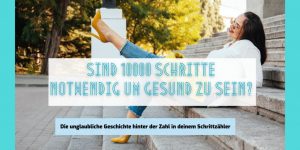 Read more about the article Sind 10000 Schritte notwendig um gesund zu sein?