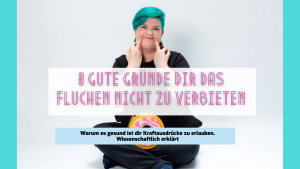 Read more about the article 8 gute Gründe dir das Fluchen nicht mehr zu verbieten