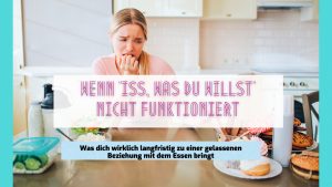 Read more about the article Wenn “Iss, was du willst” nicht funktioniert…